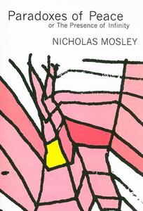 Paradoxes of Peace di Nicholas Mosley edito da Dalkey Archive Press
