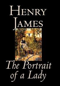 The Portrait of a Lady by Henry James, Fiction, Classics di Henry James edito da Wildside Press