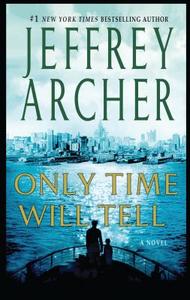 Only Time Will Tell di Jeffrey Archer edito da LARGE PRINT DISTRIBUTION