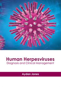 Human Herpesviruses: Diagnosis and Clinical Management edito da HAYLE MEDICAL