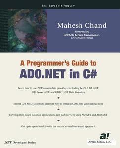 A Programmer's Guide to ADO.NET in C# di Mahesh Chand, Mike Gold edito da Apress