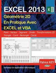 Geometrie 2D avec EXCEL 2013 et VBA di Patrice Rey edito da Books on Demand
