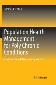 Population Health Management for Poly Chronic Conditions di Thomas T. H. Wan edito da Springer International Publishing