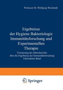 Ergebnisse der Hygiene Bakteriologie Immunitätsforschung und Experimentellen Therapie di Wolfgang Weichardt edito da Springer Berlin Heidelberg