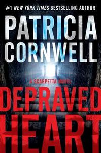 Depraved Heart: A Scarpetta Novel di Patricia Cornwell edito da WILLIAM MORROW