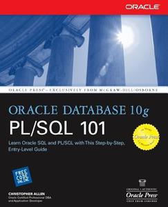 Oracle Database 10g PL/SQL 101 di Christopher Allen edito da OSBORNE