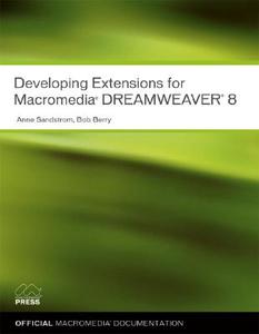 Developing Extensions For Macromedia Dreamweaver 8 di Ann Sandstrom, Bob Berry edito da Pearson Education (us)