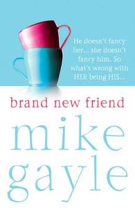 Brand New Friend di Mike Gayle edito da Hodder & Stoughton