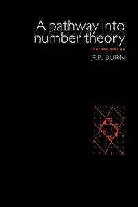 A Pathway Into Number Theory di R. P. Burn edito da Cambridge University Press