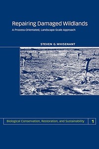 Repairing Damaged Wildlands di S. Whisenant, Steven G. Whisenant edito da Cambridge University Press