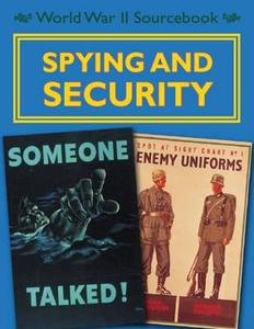 World War Ii Sourcebook: Spying And Security di Charlie Samuels edito da Hachette Children's Group