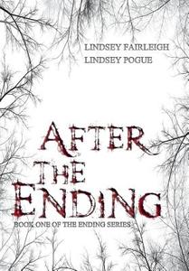 After the Ending di Lindsey Fairleigh, Lindsey Pogue edito da L2 Books