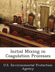Initial Mixing In Coagulation Processes edito da Bibliogov