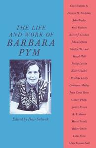 The Life and Work of Barbara Pym di Dale Salwak edito da Palgrave Macmillan