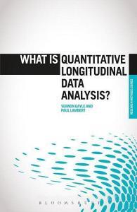 What is Quantitative Longitudinal Data Analysis? di Vernon Gayle, Paul Lambert edito da Bloomsbury Academic