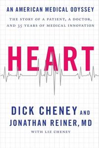 Heart: An American Medical Odyssey di Dick Cheney, Jonathan Reiner edito da SCRIBNER BOOKS CO
