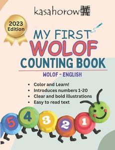 My First Wolof Counting Book: Colour and Learn 1 2 3 di Kasahorow edito da Createspace
