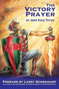 The Victory Prayer di John Cole Tatum edito da XULON PR