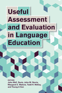 Useful Assessment and Evaluation in Language Education di John McE Davis edito da Georgetown University Press