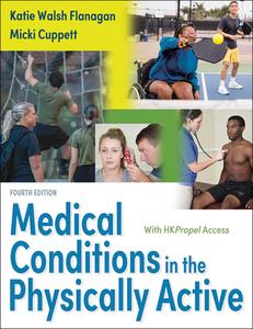 Medical Conditions In The Physically Active di Katie Walsh Flanagan, Micki Cuppett edito da Human Kinetics Publishers