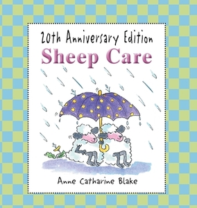 Sheep Care di ANNE CATHARIN BLAKE edito da Lightning Source Uk Ltd