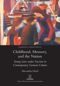 Childhood, Memory, and the Nation di Alexandra Lloyd edito da Legenda
