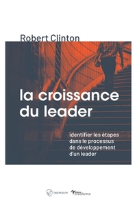 La croissance du leader (The making of a leader - Second edition): Identifier les étapes dans le processus de développem di Robert Clinton edito da LIGHTNING SOURCE INC