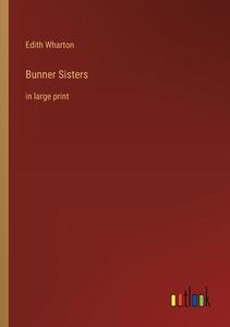 Bunner Sisters di Edith Wharton edito da Outlook Verlag