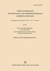 Beitrag zur Pulvermetallurgie des Titans di Helmut Winterhager edito da VS Verlag für Sozialwissenschaften