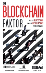 Der Blockchain-Faktor di Philipp Sandner, Isabell Welpe, Andranik Tumasjan edito da Books on Demand