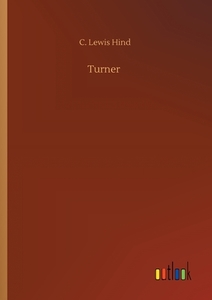 Turner di C. Lewis Hind edito da Outlook Verlag