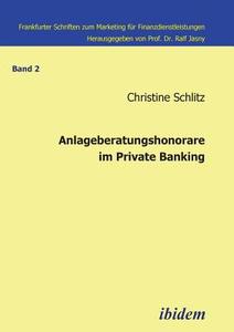 Anlageberatungshonorare im Private Banking. di Christine Schlitz edito da ibidem