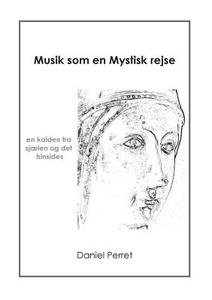 Musik som en mystisk Rejse di Daniel Perret edito da BOOKS ON DEMAND