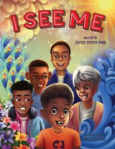 I See Me di Justin Steven Ford edito da Justin Ford / Ford Publishing House LLC