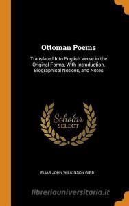 Ottoman Poems di Elias John Wilkinson Gibb edito da Franklin Classics Trade Press