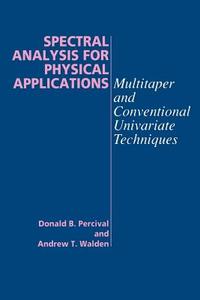 Spectral Analysis for Physical Applications di Donald B. Percival, Percival Donald B., Walden Andrew T. edito da Cambridge University Press