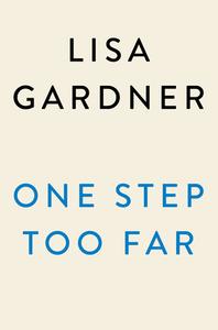 One Step Too Far di Lisa Gardner edito da DUTTON BOOKS