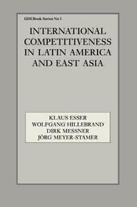 International Competitiveness in Latin America and East Asia di Klaus Esser edito da Routledge