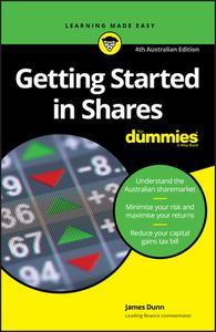 Getting Started In Shares For Dummies di James Dunn edito da John Wiley & Sons Australia Ltd