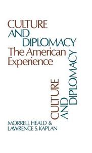 Culture and Diplomacy di Morrell Heald, Lawrence S. Kaplan, Unknown edito da Greenwood Press