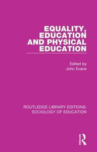 Equality, Education, and Physical Education edito da Taylor & Francis Ltd