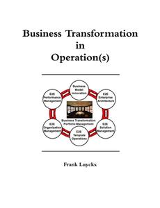 Business transformation in operation (s) di Frank Luyckx edito da LULU PR