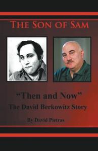 The Son Of Sam "Then And Now" The David Berkowitz Story di David Pietras edito da Diamondback Publishers International