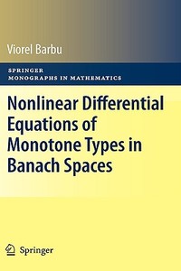 Nonlinear Differential Equations of Monotone Types in Banach Spaces di Viorel Barbu edito da SPRINGER NATURE