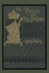 The Prince and the Pauper di Mark Twain edito da Createspace