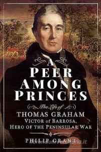 A Peer among Princes di Philip Grant edito da Pen & Sword Books Ltd