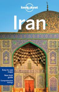 Iran di Jean-Bernard Carillet, Mark Elliott, Anthony Ham, Simon Richmond, Jenny Walker, Steve Waters edito da Lonely Planet