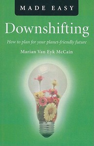 Downshifting Made Easy di Marian van Eyk McCain edito da John Hunt Publishing