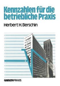 Kennzahlen für die betriebliche Praxis di Herbert H. Berschin edito da Gabler Verlag