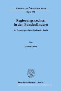 Regierungswechsel in den Bundesländern. di Hubert Weis edito da Duncker & Humblot